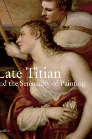 Cover of Later Titian and the Sensuality of Painting