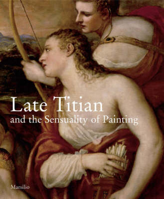 Book cover for Later Titian and the Sensuality of Painting