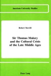 Book cover for Sir Thomas Malory and the Cultural Crisis of the Late Middle Ages