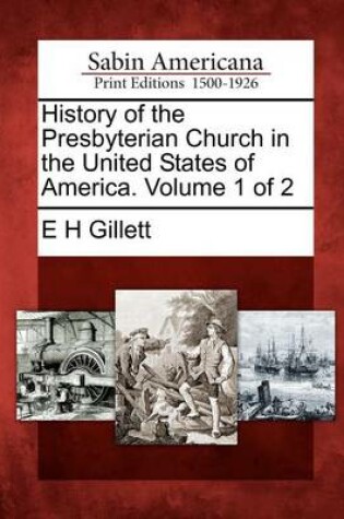 Cover of History of the Presbyterian Church in the United States of America. Volume 1 of 2