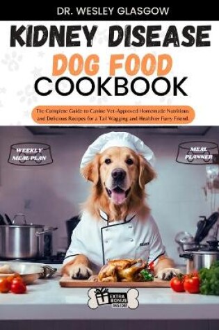 Cover of Kidney Disease Dog Food Cookbook