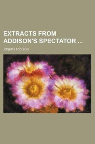 Cover of Extracts from Addison's Spectator
