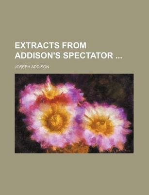 Book cover for Extracts from Addison's Spectator