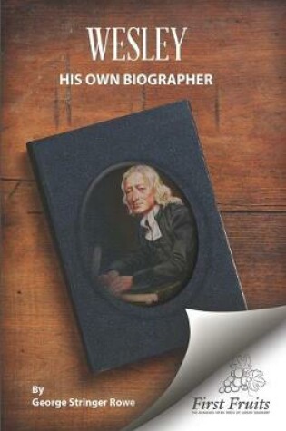 Cover of Wesley His Own Biographer