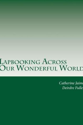 Cover of Lapbooking Across Our Wonderful World