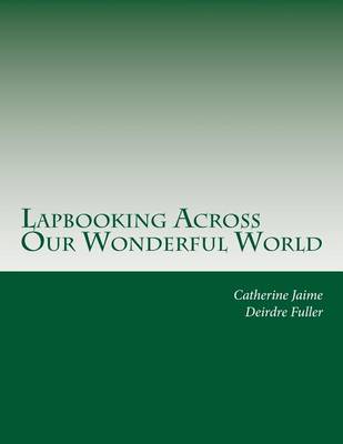 Book cover for Lapbooking Across Our Wonderful World