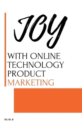 Cover of JOY WITH ONLINE Technology PRODUCT Marketing