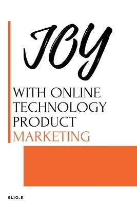 Book cover for JOY WITH ONLINE Technology PRODUCT Marketing