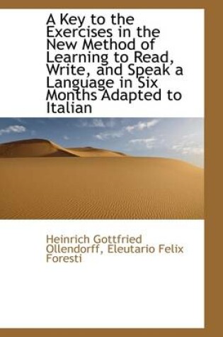 Cover of A Key to the Exercises in the New Method of Learning to Read, Write, and Speak a Language in Six Mon