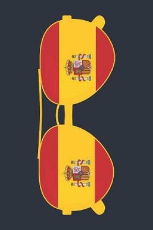 Cover of Spain Notebook 'Spain Sunglasses' - Holiday Planner - Spanish Flag Diary - Spain Travel Journal