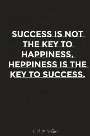 Cover of Success Is Not the Key to Happiness Happiness Is the Key to Success