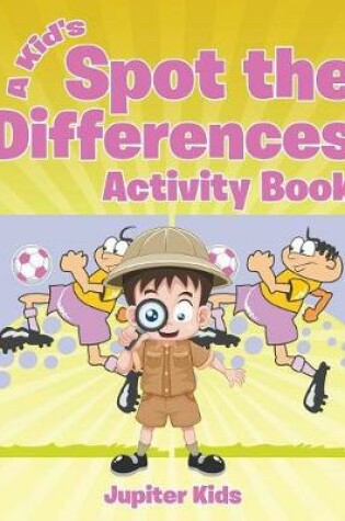 Cover of A Kid's Spot the Differences Activity Book