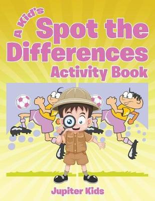 Book cover for A Kid's Spot the Differences Activity Book