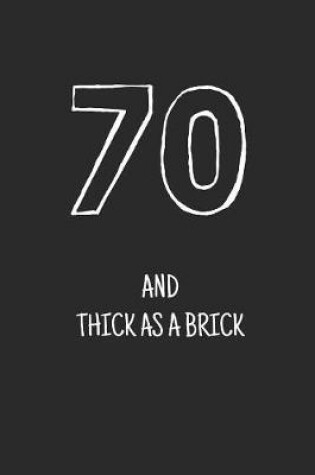 Cover of 70 and thick as a brick