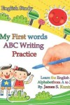 Book cover for My First Words ABC Writing Practice