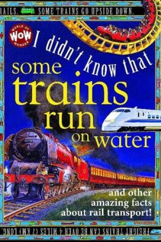 Cover of I Didn't Know That...Some Trains Run on Water
