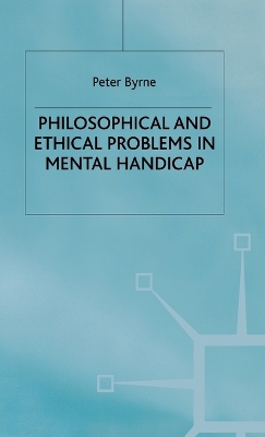 Book cover for Philosophical and Ethical Problems in Mental Handicap