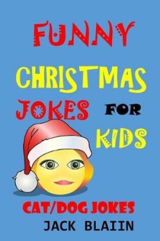 Cover of Funny Christmas Jokes for Kids Cat/Dog Jokes