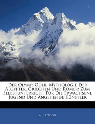 Book cover for Der Olymp; Oder, Mythologie Der Aegypter, Griechen Und Romer