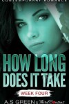 Book cover for How Long Does It Take - Week Four (Contemporary Romance)