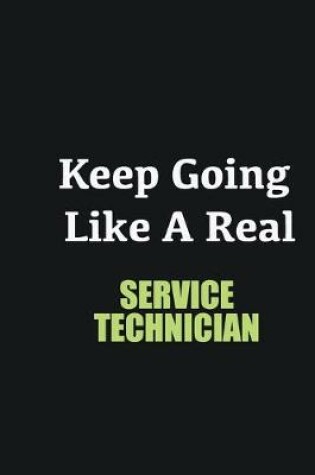 Cover of Keep Going Like a Real Service Technician