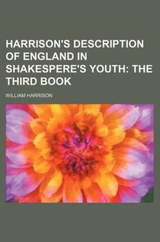 Cover of Harrison's Description of England in Shakespere's Youth; The Third Book