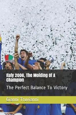 Book cover for Italy 2006, The Molding Of A Champion