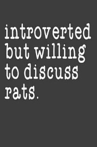 Cover of Introverted But Willing To Discuss Rats