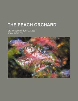 Book cover for The Peach Orchard; Gettysburg, July 2, L863