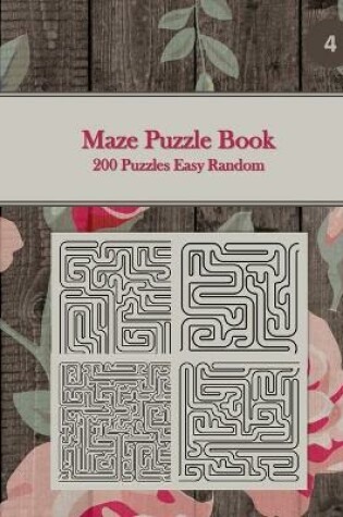 Cover of Maze Puzzle Book, 200 Puzzles Easy Random, 4