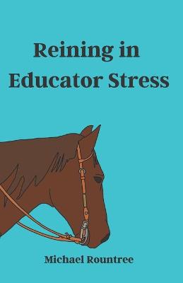 Book cover for Reining in Educator Stress