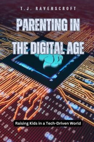 Cover of Parenting in the Digital Age