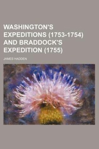 Cover of Washington's Expeditions (1753-1754) and Braddock's Expedition (1755)