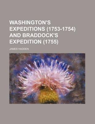 Book cover for Washington's Expeditions (1753-1754) and Braddock's Expedition (1755)