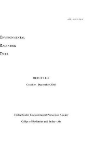Cover of Environmental Radiation Data Report 116 October - December 2003
