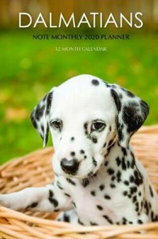 Cover of Dalmatians Note Monthly 2020 Planner 12 Month Calendar