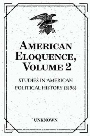 Cover of American Eloquence, Volume 2