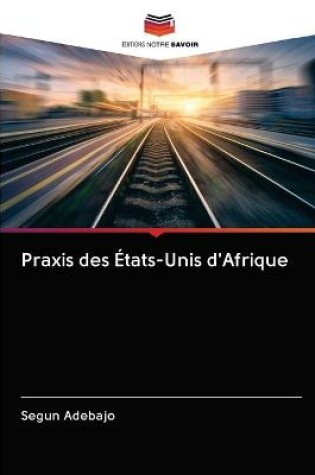 Cover of Praxis des Etats-Unis d'Afrique