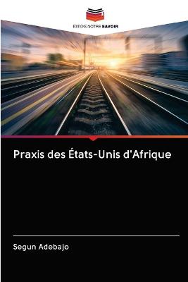 Book cover for Praxis des Etats-Unis d'Afrique