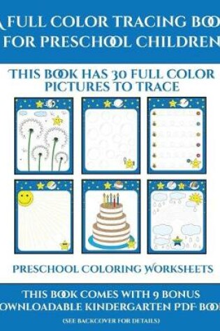 Cover of Preschool Coloring Worksheets (A full color tracing book for preschool children 1)