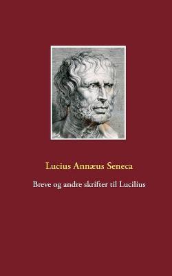 Book cover for Breve og andre skrifter til Lucilius