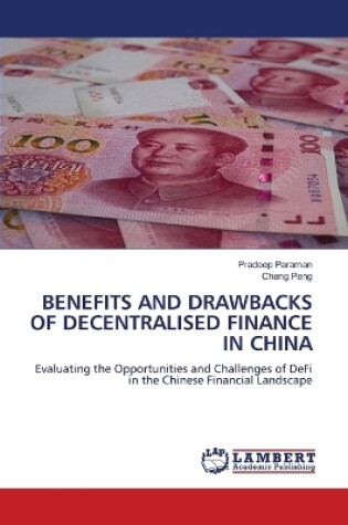 Cover of Benefits and Drawbacks of Decentralised Finance in China