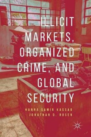 Cover of Illicit Markets, Organized Crime, and Global Security