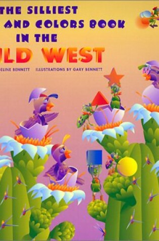 Cover of The Silliest Shapes and Colors Book in the Wild West