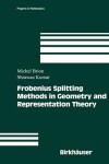 Book cover for Frobenius Splitting Methods in Geometry and Representation Theory