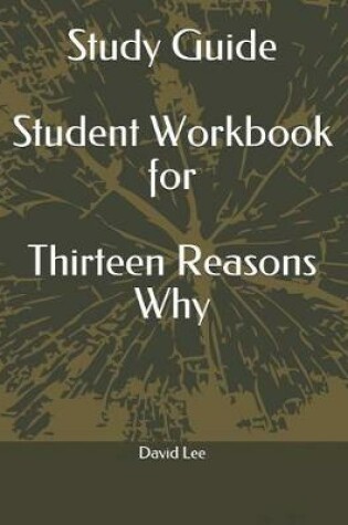 Cover of Study Guide Student Workbook for Thirteen Reasons Why