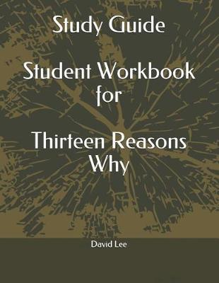 Book cover for Study Guide Student Workbook for Thirteen Reasons Why