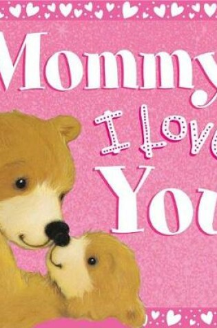 Cover of Mommy, I Love You