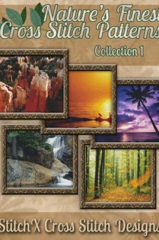 Cover of Nature's Finest Cross Stitch Patterns Collection No. 1