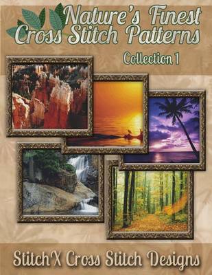 Book cover for Nature's Finest Cross Stitch Patterns Collection No. 1